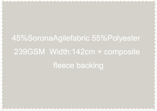 45 SoronaAgilefabric 55 Polyester 239GSM  Width142cm  composite fleece backing