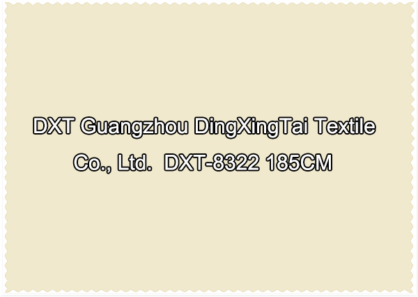 DXT Guangzhou DingXingTai Textile Co Ltd DXT-8322 185CM